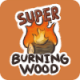 Super Burning Wood游戏下载v1.0.1