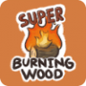 Super Burning Wood v1.0.1 游戏下载