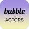 bubble for actors国际服下载